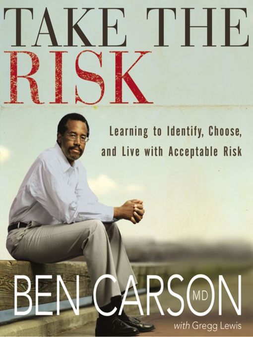 Title details for Take the Risk by Ben Carson, M.D. - Available